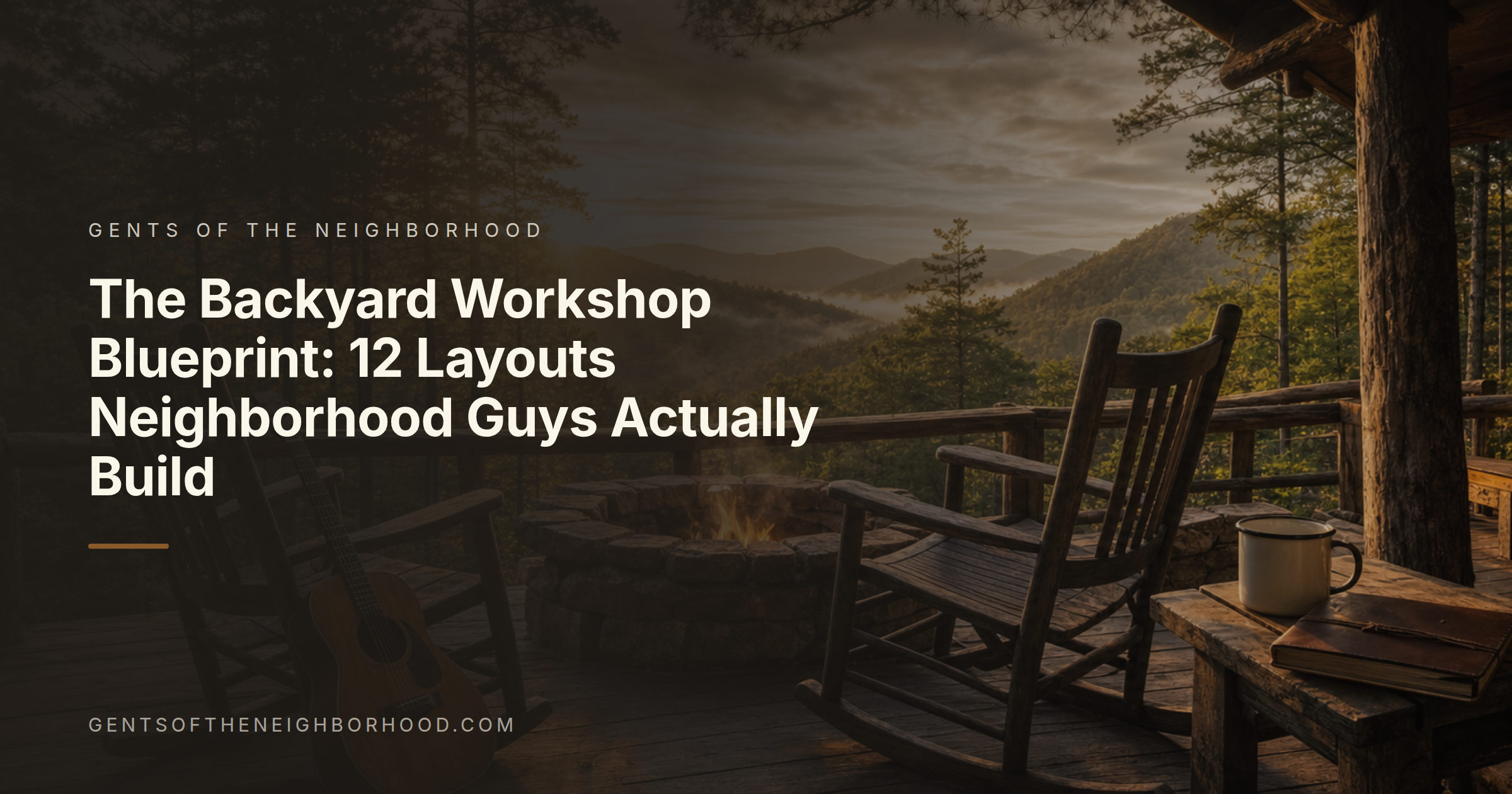 Gents of the Neighborhood branded title card for the article: The Backyard Workshop Blueprint: 12 Layouts Neighborhood Guys Actually Build